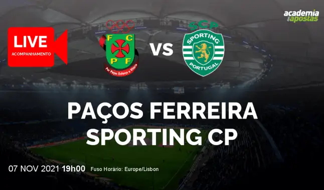 FC Paços Ferreira Sporting CP livestream | Liga Portugal Betclic | 07 November 2021