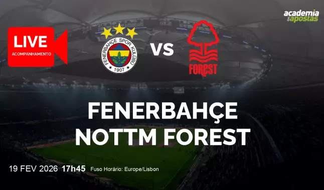 Fenerbahçe Nottm Forest livestream | UEFA Europa League | 19 February 2026