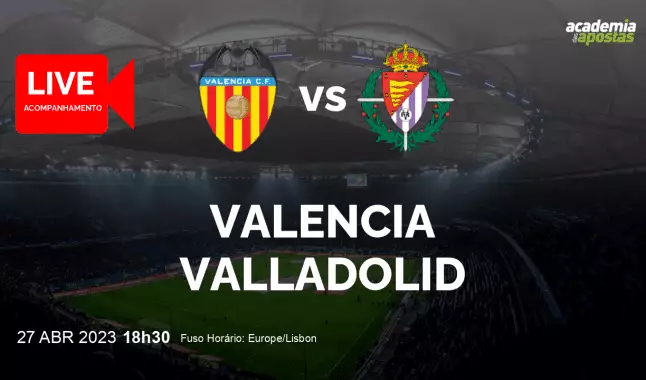 Valencia Valladolid livestream | Primera División | 27 April 2023