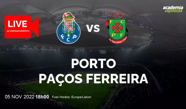 FC Porto FC Paços Ferreira livestream | Liga Portugal Betclic | 05 November 2022