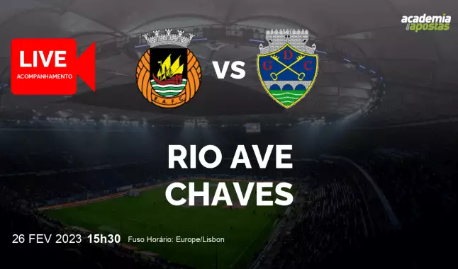 Rio Ave FC GD Chaves livestream | Liga Portugal Betclic | 26 February 2023