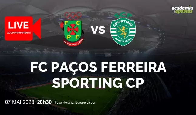 FC Paços Ferreira Sporting CP livestream | Liga Portugal Betclic | 07 May 2023