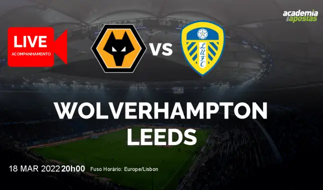 Wolverhampton Leeds livestream | Premier League | 18 March 2022
