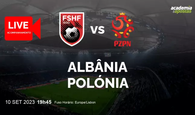 Albânia Polónia livestream | Qualificação para o Campeonato Europeu | 10 September 2023