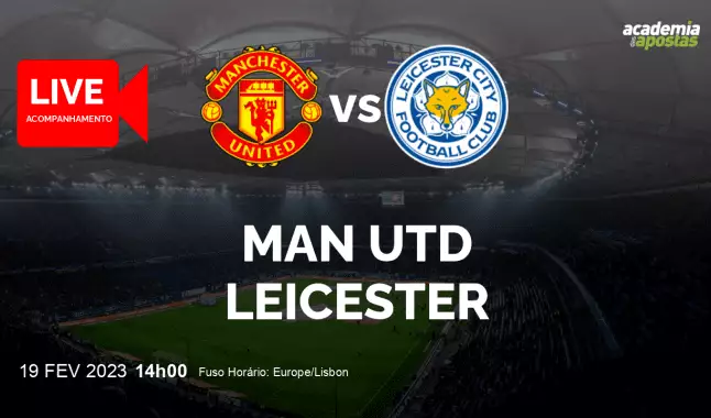 Man Utd Leicester livestream | Premier League | 19 February 2023