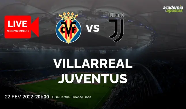 Villarreal Juventus livestream | UEFA Champions League | 22 February 2022