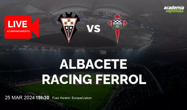 Albacete Racing Ferrol livestream | Segunda División | 25 March 2024