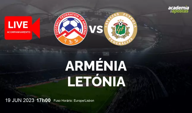 Arménia Letónia livestream | Qualificação para o Campeonato Europeu | 19 June 2023