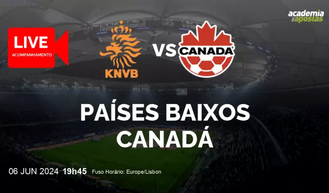 Países Baixos Canadá livestream | Amigáveis | 06 June 2024