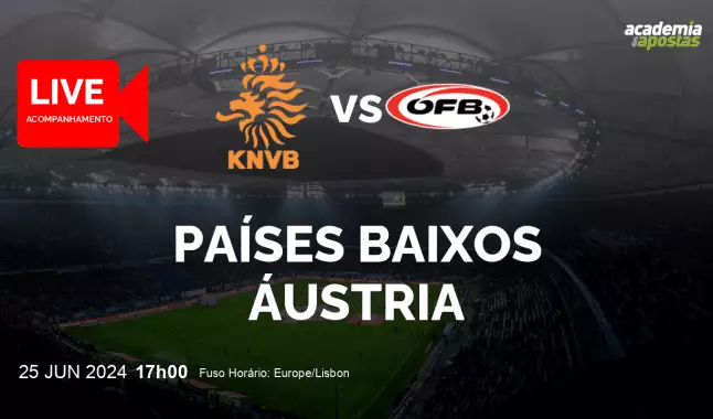 Países Baixos Áustria livestream | Campeonato Europeu | 25 June 2024