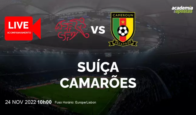Suíça Camarões livestream | Mundial | 24 November 2022