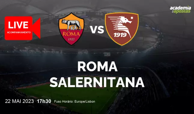 Roma Salernitana livestream | Serie A | 22 May 2023