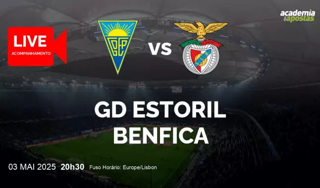 GD Estoril Benfica livestream | Liga Portugal Betclic | 03 May 2025