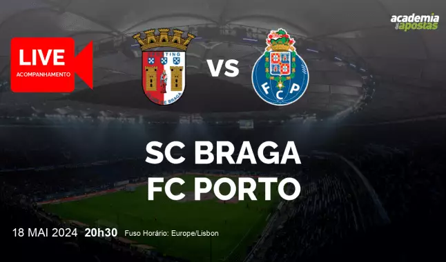 SC Braga FC Porto livestream | Liga Portugal Betclic | 18 May 2024