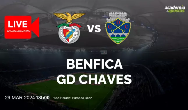 Benfica GD Chaves livestream | Liga Portugal Betclic | 29 March 2024