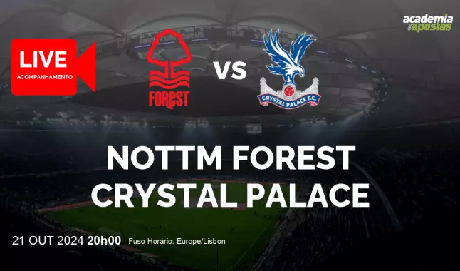 Nottm Forest Crystal Palace livestream | Premier League | 21 October 2024