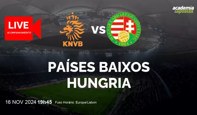Países Baixos Hungria livestream | UEFA Nations League | 16 November 2024