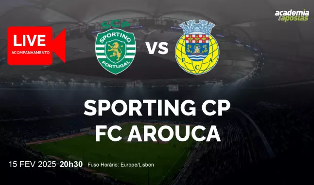 Sporting CP FC Arouca livestream | Liga Portugal Betclic | 15 February 2025
