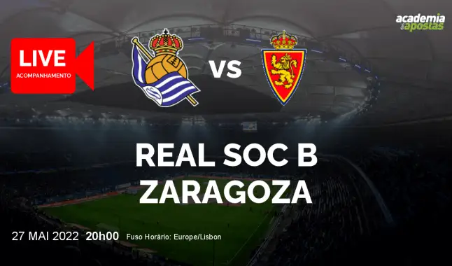 Real Soc B Zaragoza livestream | Segunda División | 27 May 2022