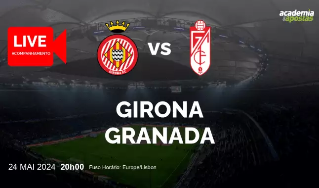 Girona Granada livestream | Primera División | 24 May 2024