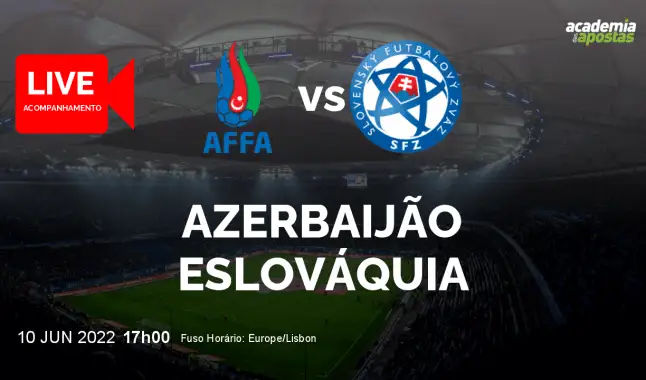 Azerbaijão Eslováquia livestream | UEFA Nations League | 10 June 2022