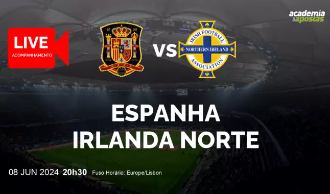 Espanha Irlanda Norte livestream | Amigáveis | 08 June 2024