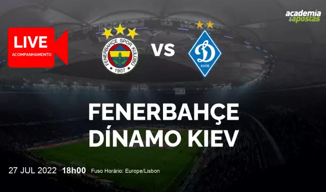 Fenerbahçe Dínamo Kiev livestream | UEFA Champions League | 27 July 2022