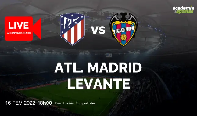 Atl. Madrid Levante livestream | Primera División | 16 February 2022