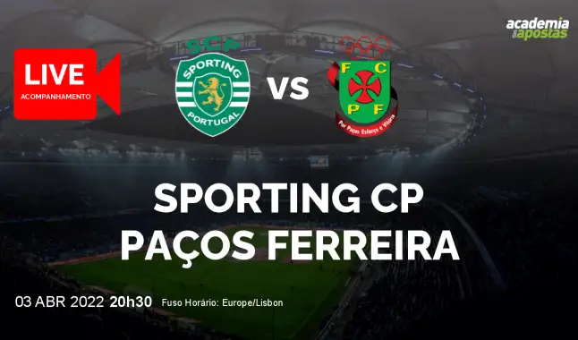 Sporting CP FC Paços Ferreira livestream | Liga Portugal Betclic | 03 April 2022
