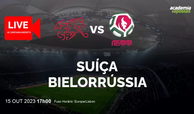Suíça Bielorrússia livestream | Qualificação para o Campeonato Europeu | 15 October 2023